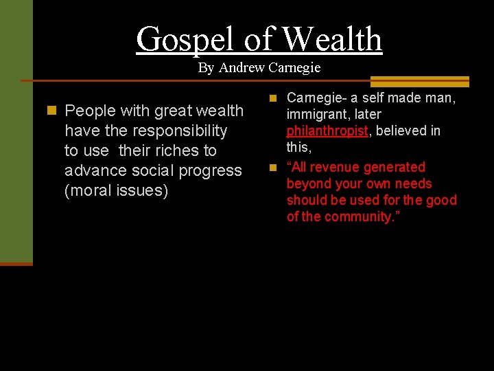 Gospel of Wealth By Andrew Carnegie n People with great wealth have the responsibility