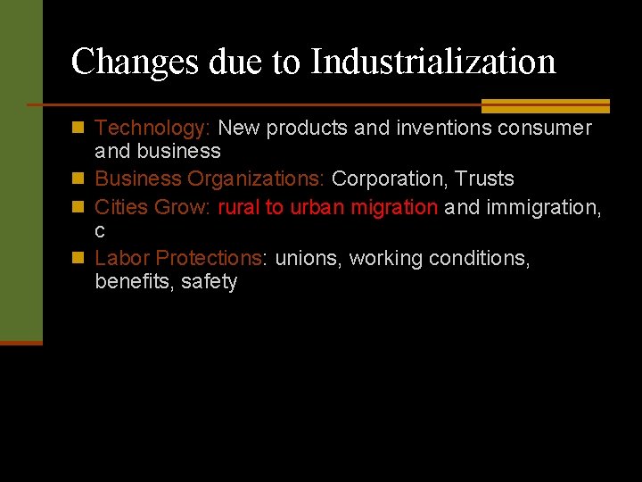 Changes due to Industrialization n Technology: New products and inventions consumer and business n