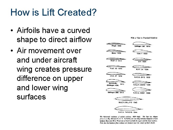 How is Lift Created? • Airfoils have a curved shape to direct airflow •