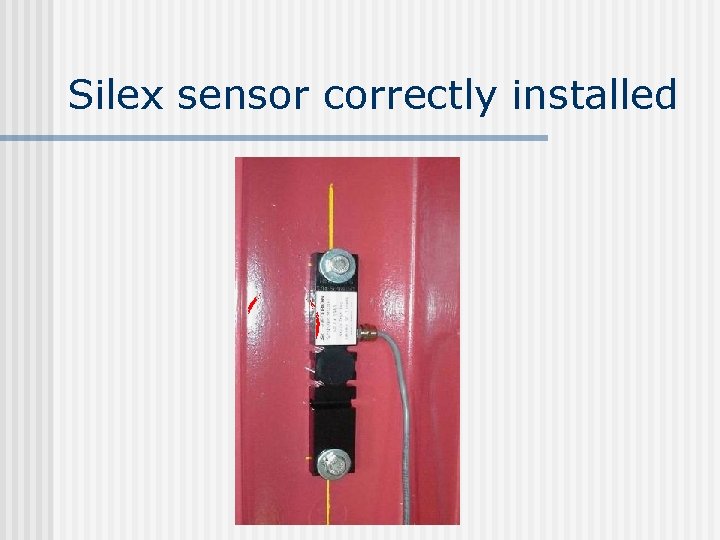 Silex sensor correctly installed 
