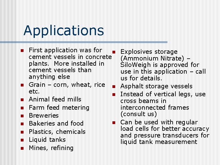 Applications n n n n n First application was for n cement vessels in