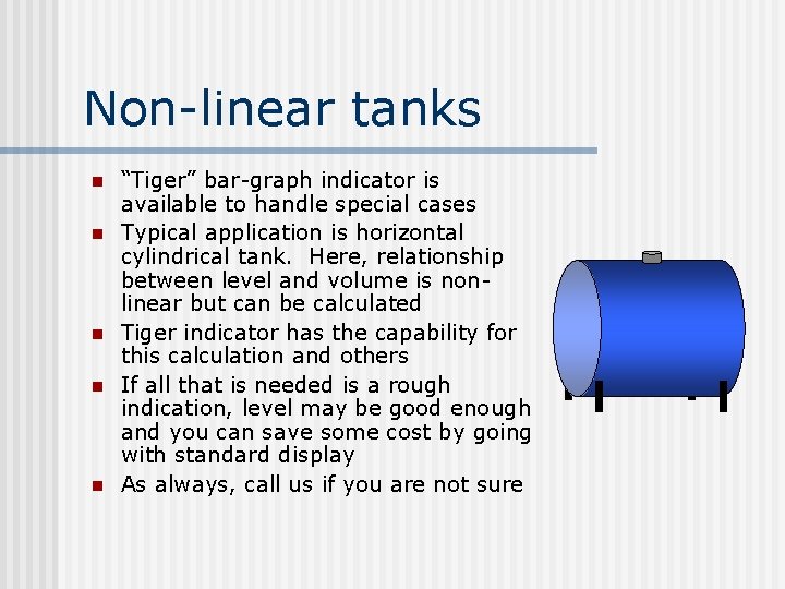 Non-linear tanks n n n “Tiger” bar-graph indicator is available to handle special cases