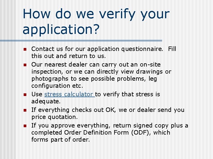 How do we verify your application? n n n Contact us for our application
