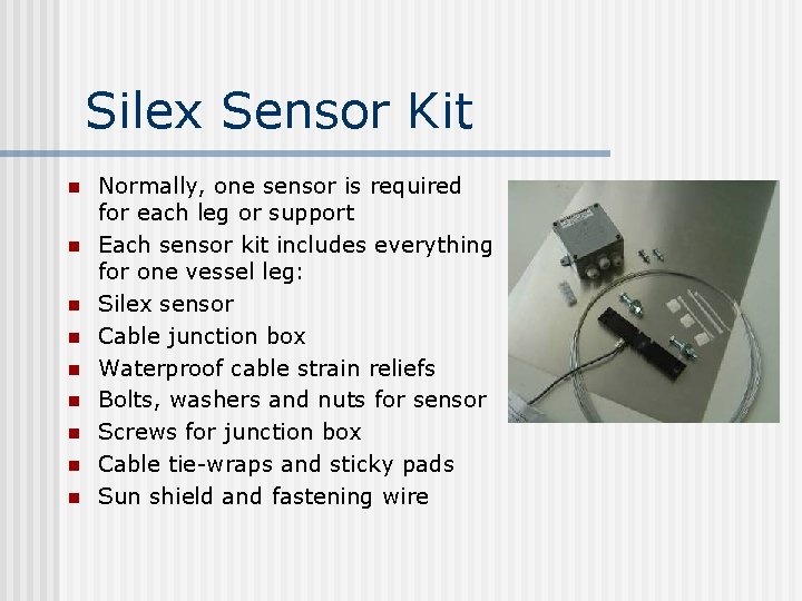 Silex Sensor Kit n n n n n Normally, one sensor is required for