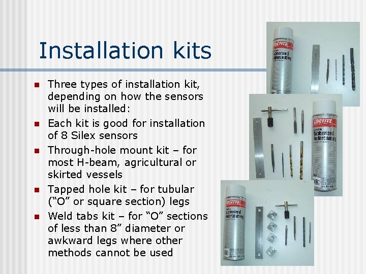 Installation kits n n n Three types of installation kit, depending on how the