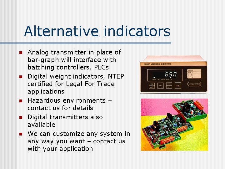 Alternative indicators n n n Analog transmitter in place of bar-graph will interface with