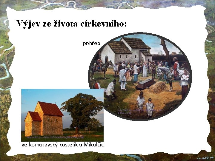 Výjev ze života církevního: pohřeb http: //nd 03. jxs. cz/849/704/3 c 97 a 6
