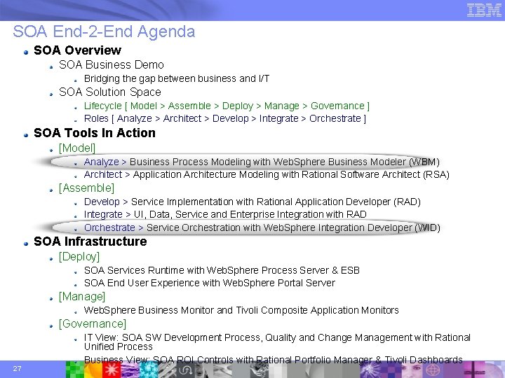 SOA End-2 -End Agenda SOA Overview SOA Business Demo Bridging the gap between business