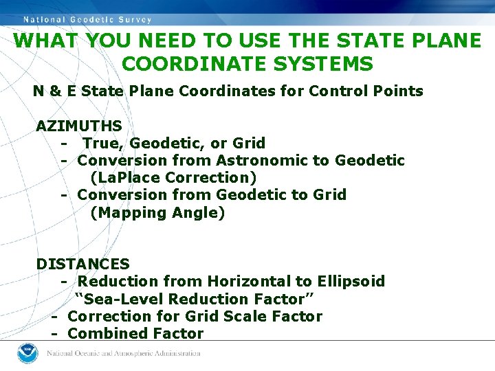 WHAT YOU NEED TO USE THE STATE PLANE COORDINATE SYSTEMS N & E State WHAT YOU NEED TO USE THE STATE PLANE COORDINATE SYSTEMS N & E State