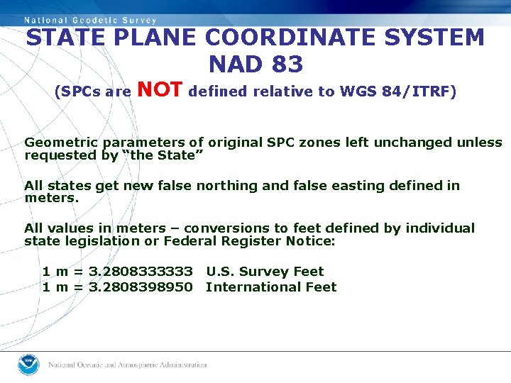 STATE PLANE COORDINATE SYSTEM NAD 83 (SPCs are NOT defined relative to WGS 84/ITRF) STATE PLANE COORDINATE SYSTEM NAD 83 (SPCs are NOT defined relative to WGS 84/ITRF)