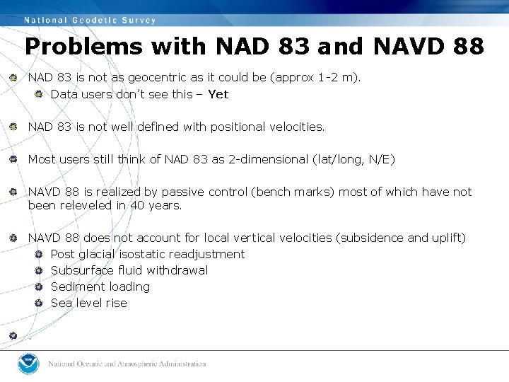 Problems with NAD 83 and NAVD 88 NAD 83 is not as geocentric as Problems with NAD 83 and NAVD 88 NAD 83 is not as geocentric as