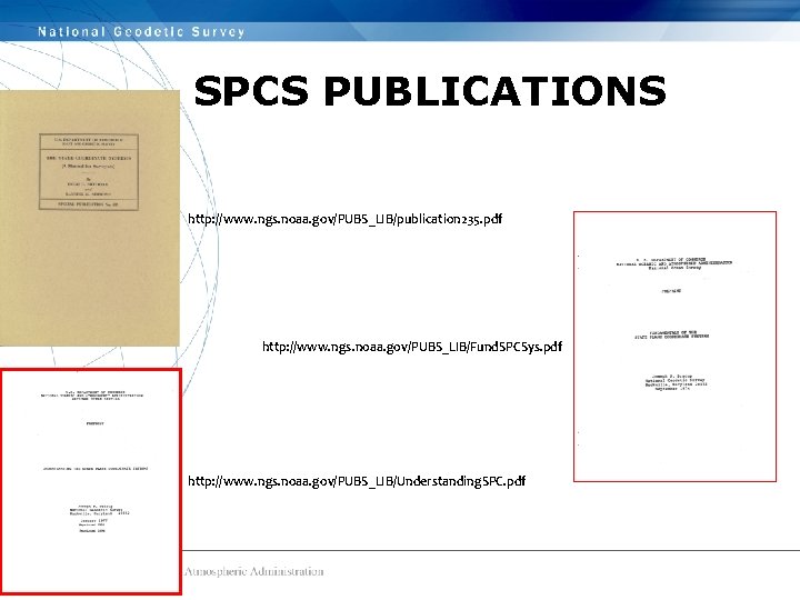 SPCS PUBLICATIONS http: //www. ngs. noaa. gov/PUBS_LIB/publication 235. pdf http: //www. ngs. noaa. gov/PUBS_LIB/Fund. SPCS PUBLICATIONS http: //www. ngs. noaa. gov/PUBS_LIB/publication 235. pdf http: //www. ngs. noaa. gov/PUBS_LIB/Fund.