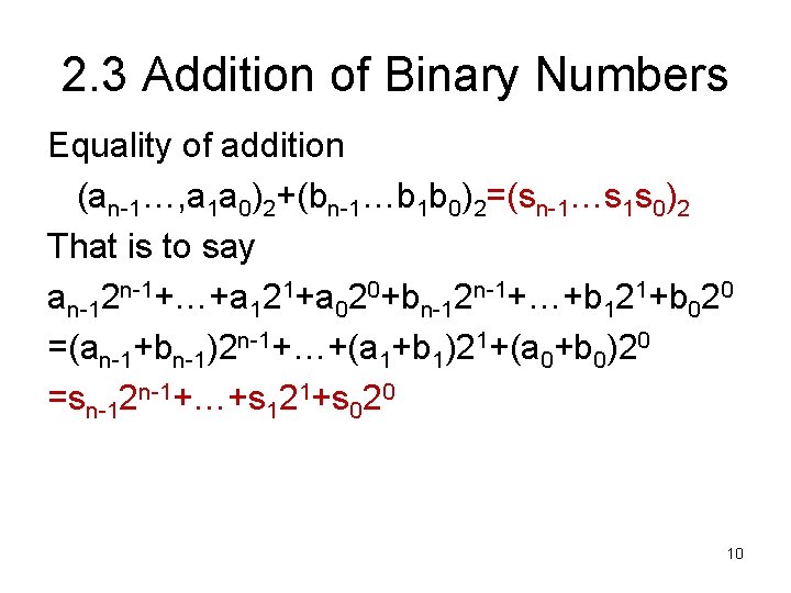 2. 3 Addition of Binary Numbers Equality of addition (an-1…, a 1 a 0)2+(bn-1…b