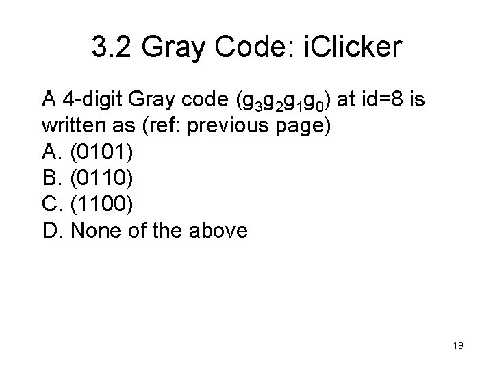 3. 2 Gray Code: i. Clicker A 4 -digit Gray code (g 3 g