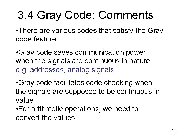 3. 4 Gray Code: Comments • There are various codes that satisfy the Gray