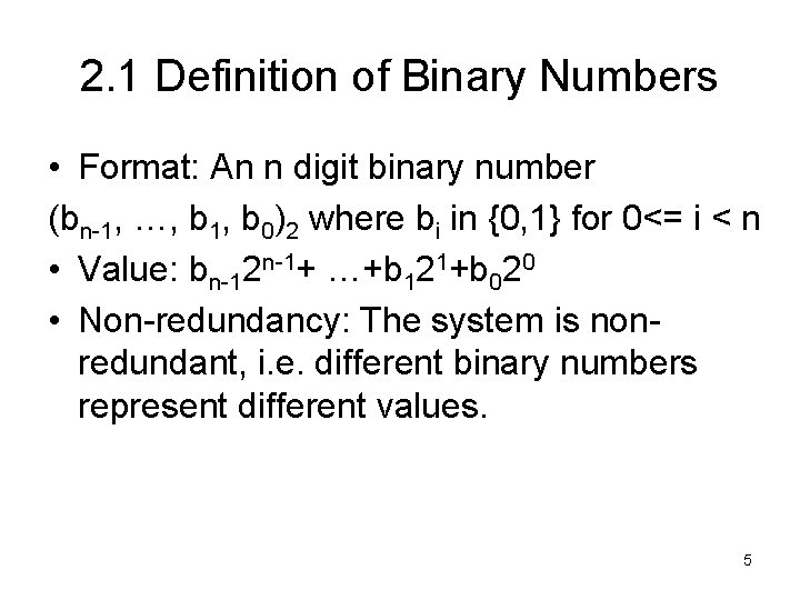 2. 1 Definition of Binary Numbers • Format: An n digit binary number (bn-1,