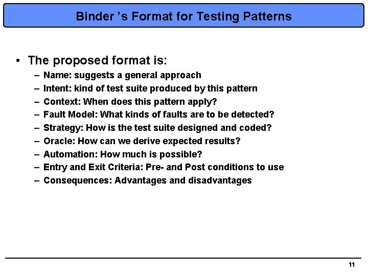Binder ’s Format for Testing Patterns • The proposed format is: – – –