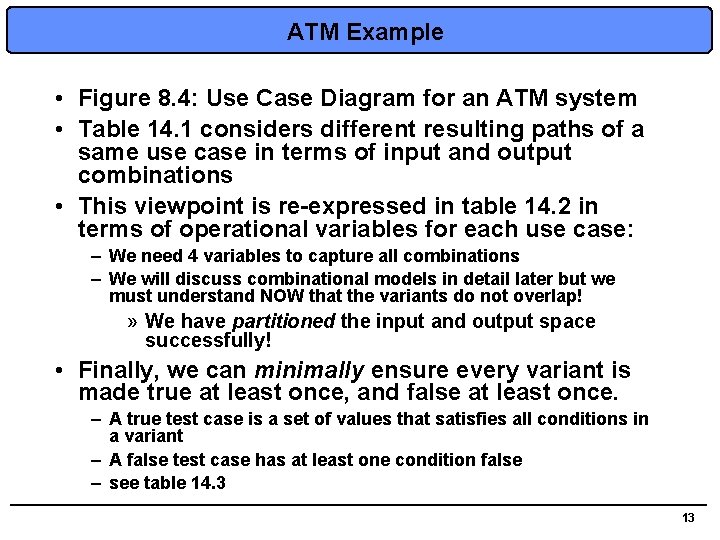 ATM Example • Figure 8. 4: Use Case Diagram for an ATM system •