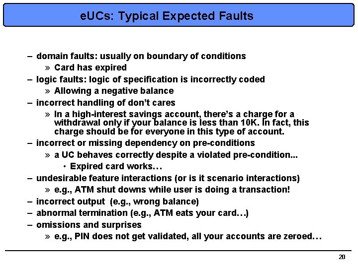 e. UCs: Typical Expected Faults – domain faults: usually on boundary of conditions »
