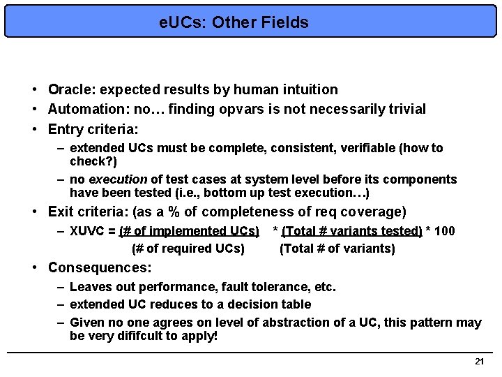 e. UCs: Other Fields • Oracle: expected results by human intuition • Automation: no…