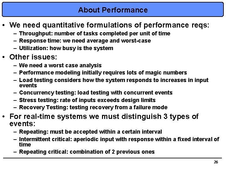 About Performance • We need quantitative formulations of performance reqs: – Throughput: number of