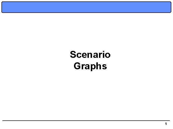 Scenario Graphs 5 