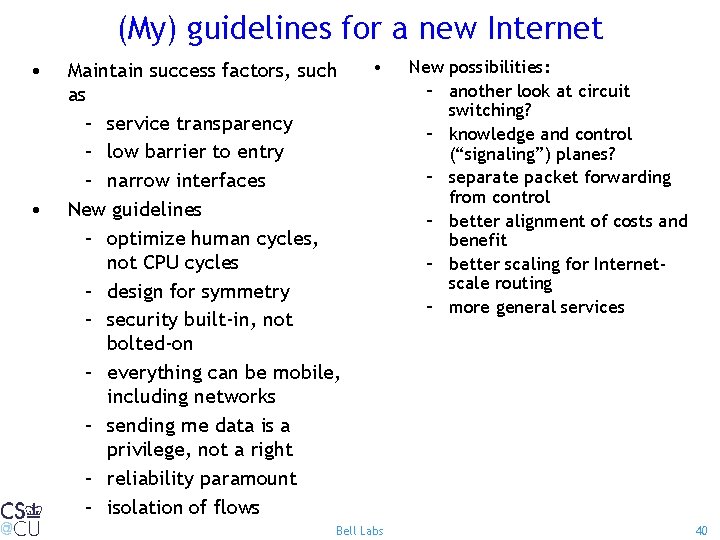 (My) guidelines for a new Internet • • Maintain success factors, such as –