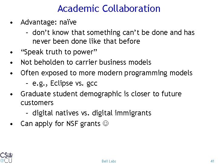 Academic Collaboration • Advantage: naïve – don’t know that something can’t be done and