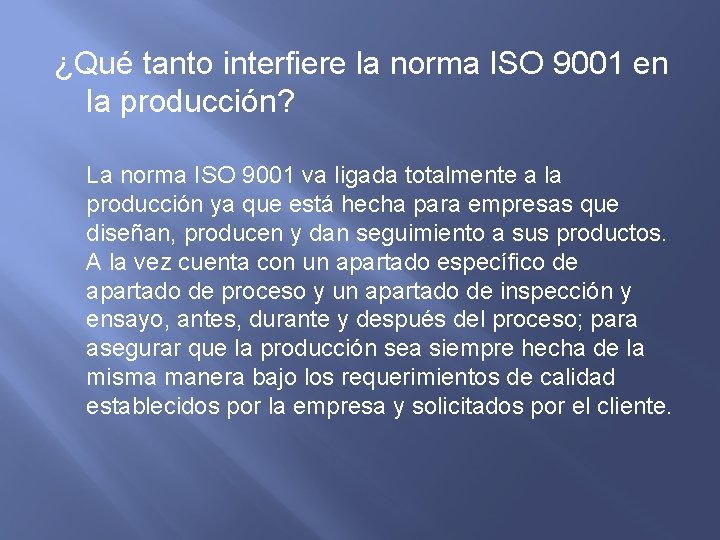 ¿Qué tanto interfiere la norma ISO 9001 en la producción? La norma ISO 9001