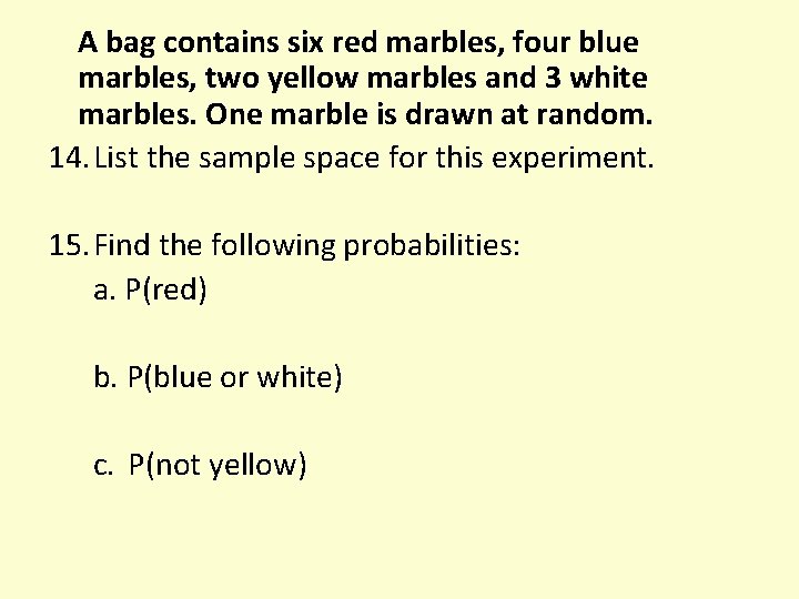 A bag contains six red marbles, four blue marbles, two yellow marbles and 3