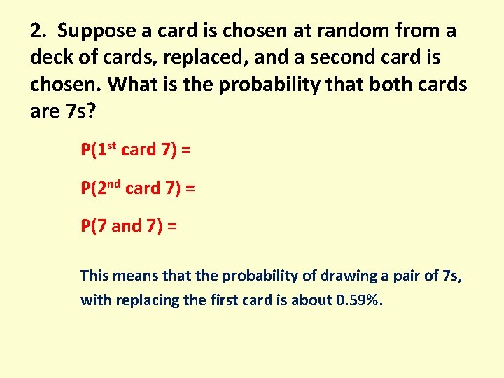 2. Suppose a card is chosen at random from a deck of cards, replaced,