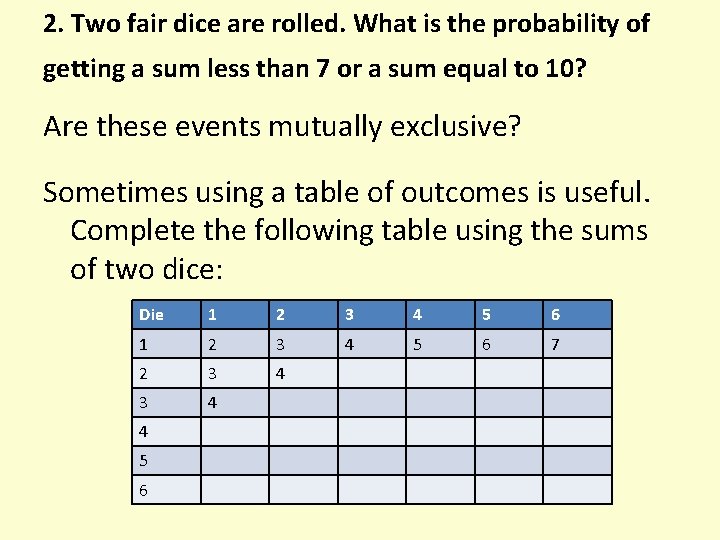 2. Two fair dice are rolled. What is the probability of getting a sum