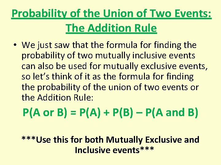 Probability of the Union of Two Events: The Addition Rule • We just saw