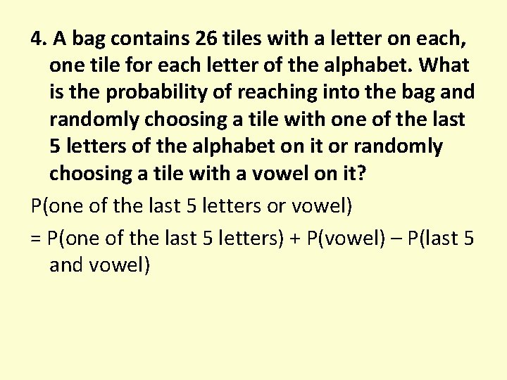 4. A bag contains 26 tiles with a letter on each, one tile for