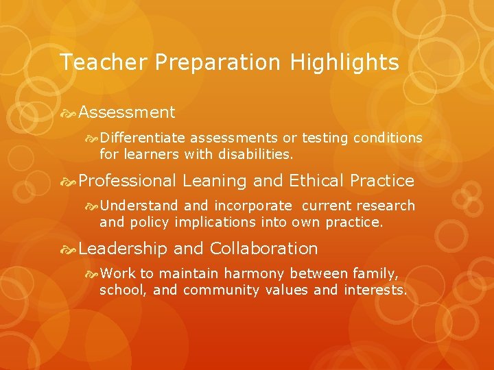 Teacher Preparation Highlights Assessment Differentiate assessments or testing conditions for learners with disabilities. Professional