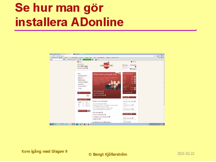 Se hur man gör installera ADonline Kom igång med Disgen 9 © Bengt Kjöllerström