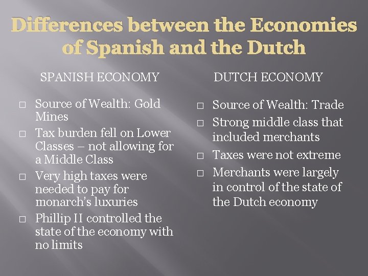 Differences between the Economies of Spanish and the Dutch SPANISH ECONOMY � � Source