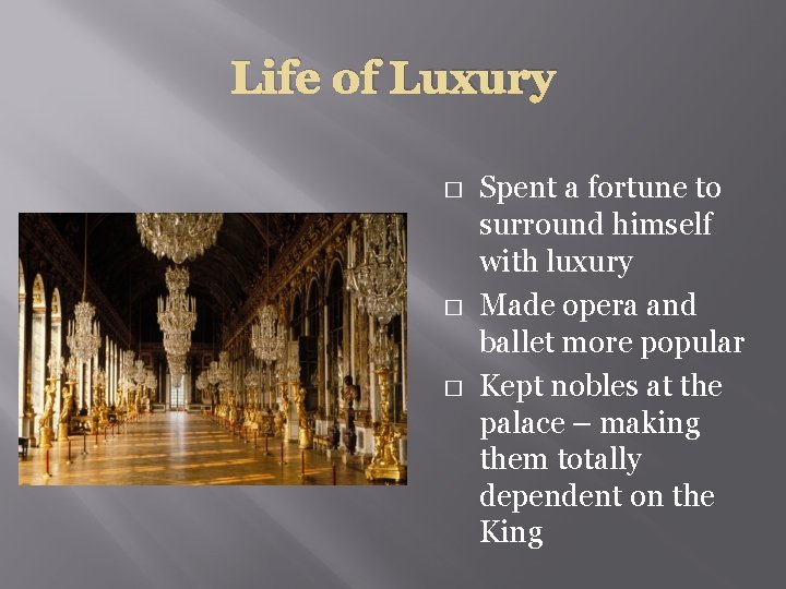 Life of Luxury � � � Spent a fortune to surround himself with luxury
