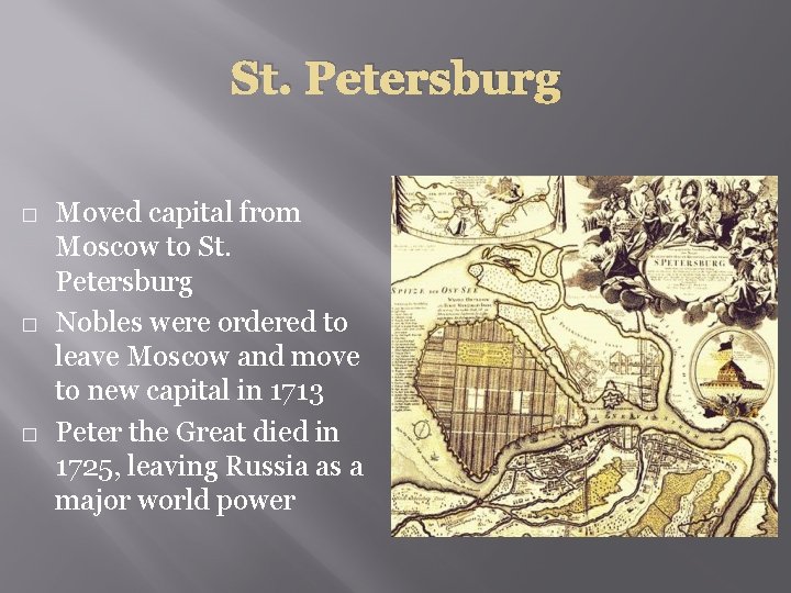 St. Petersburg � � � Moved capital from Moscow to St. Petersburg Nobles were