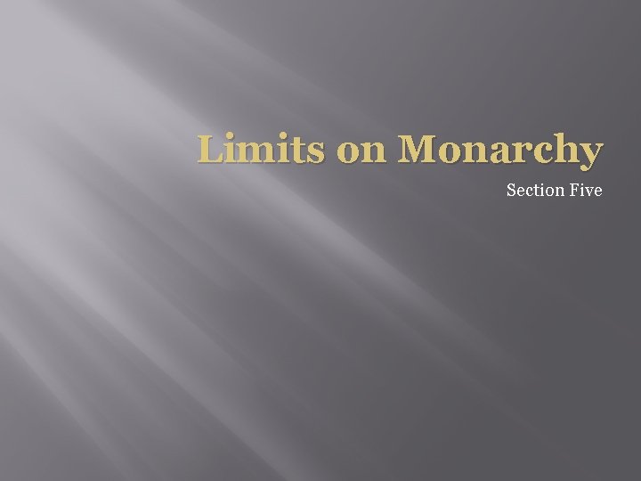 Limits on Monarchy Section Five 