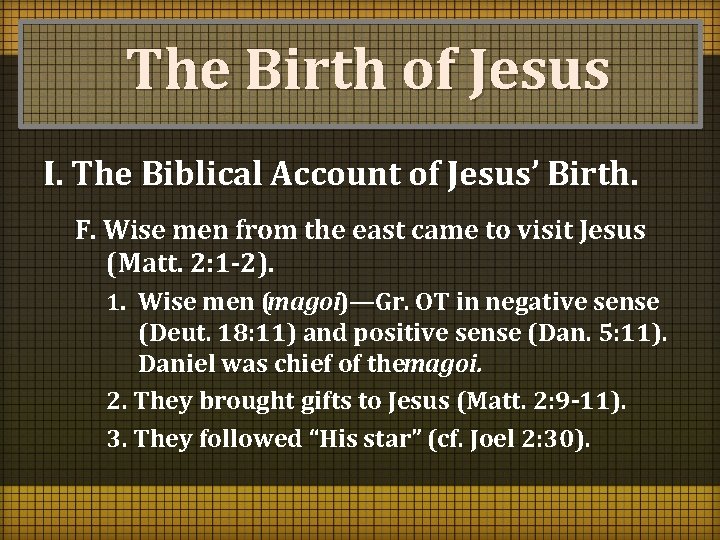 The Birth of Jesus I. The Biblical Account of Jesus’ Birth. F. Wise men