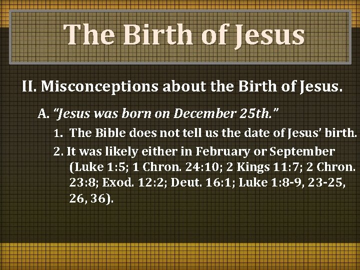 The Birth of Jesus II. Misconceptions about the Birth of Jesus. A. “Jesus was