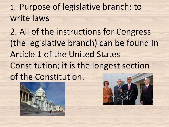 Purpose of legislative branch: to write laws 2. All of the instructions for Congress