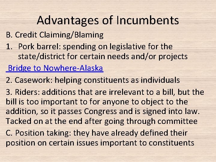 Advantages of Incumbents B. Credit Claiming/Blaming 1. Pork barrel: spending on legislative for the