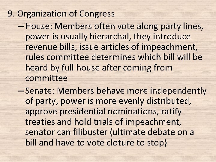 9. Organization of Congress – House: Members often vote along party lines, power is