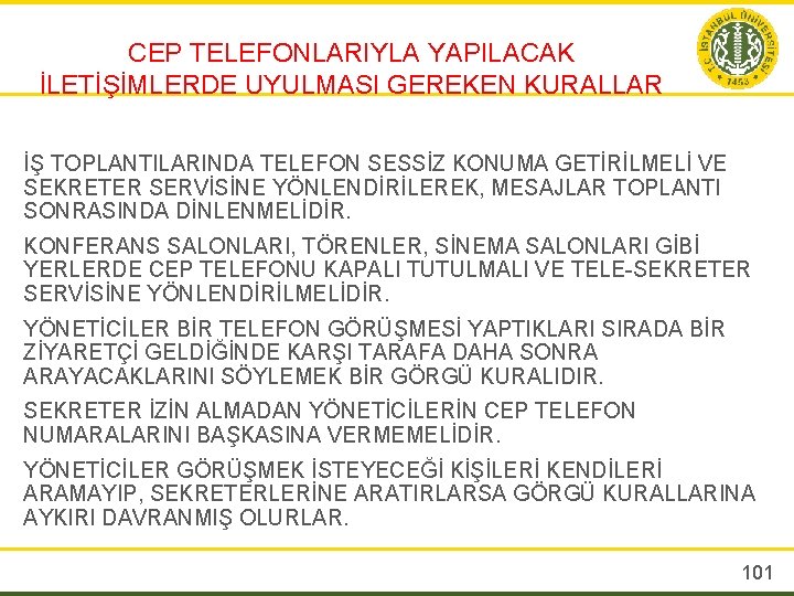 CEP TELEFONLARIYLA YAPILACAK İLETİŞİMLERDE UYULMASI GEREKEN KURALLAR İŞ TOPLANTILARINDA TELEFON SESSİZ KONUMA GETİRİLMELİ VE