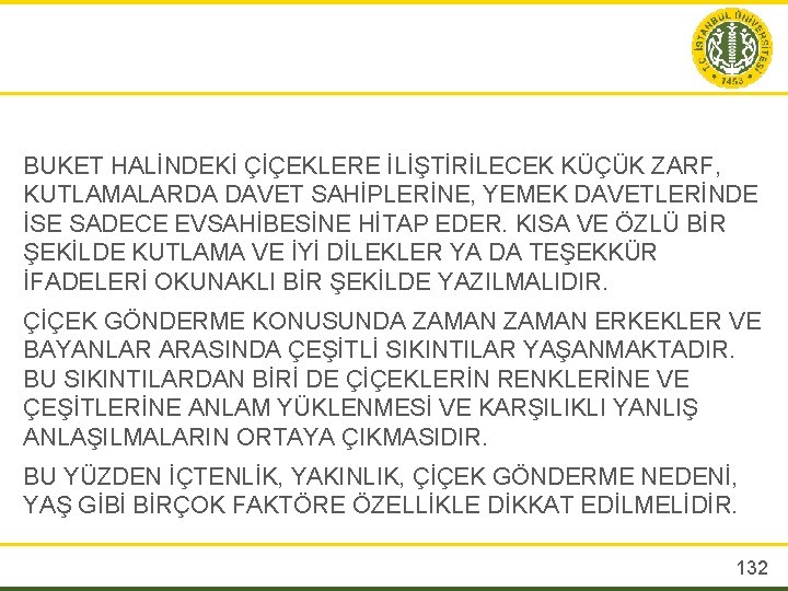 BUKET HALİNDEKİ ÇİÇEKLERE İLİŞTİRİLECEK KÜÇÜK ZARF, KUTLAMALARDA DAVET SAHİPLERİNE, YEMEK DAVETLERİNDE İSE SADECE EVSAHİBESİNE