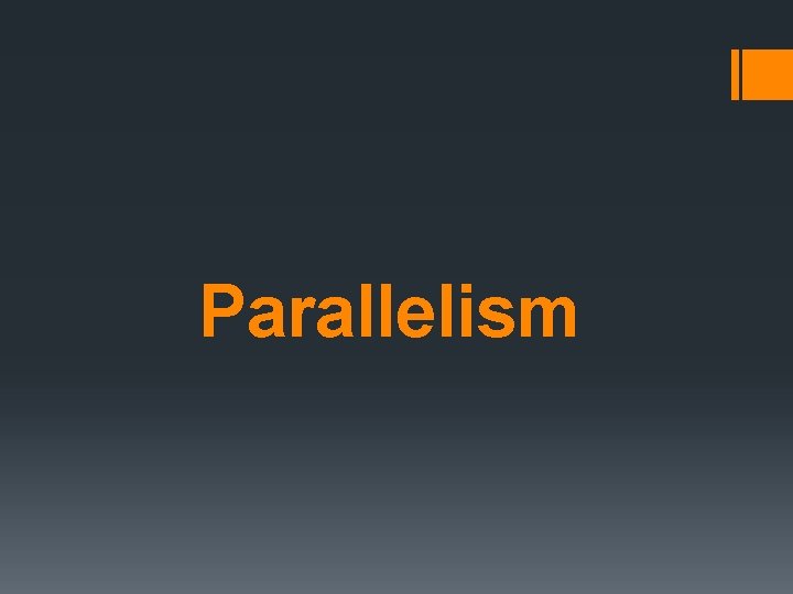 Parallelism 
