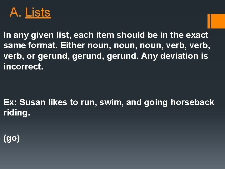 A. Lists In any given list, each item should be in the exact same