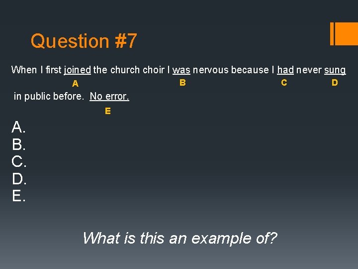 Question #7 When I first joined the church choir I was nervous because I